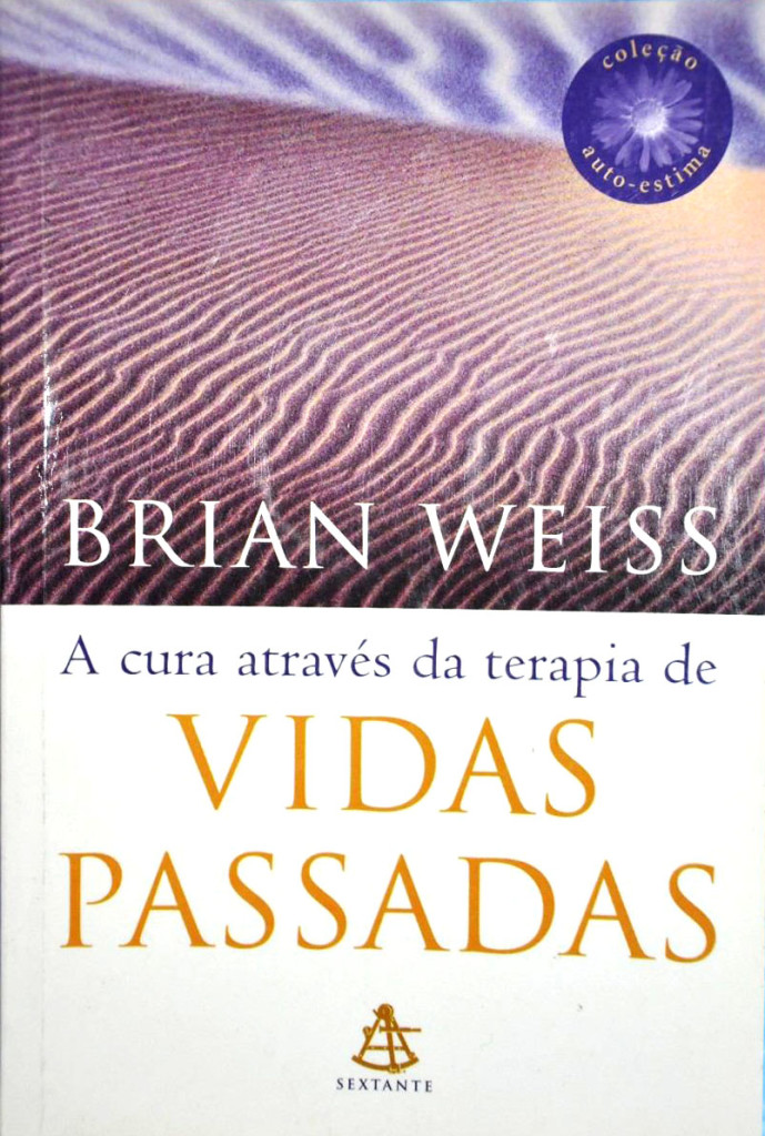 A Cura Através Da Terapia De Vidas Passadas