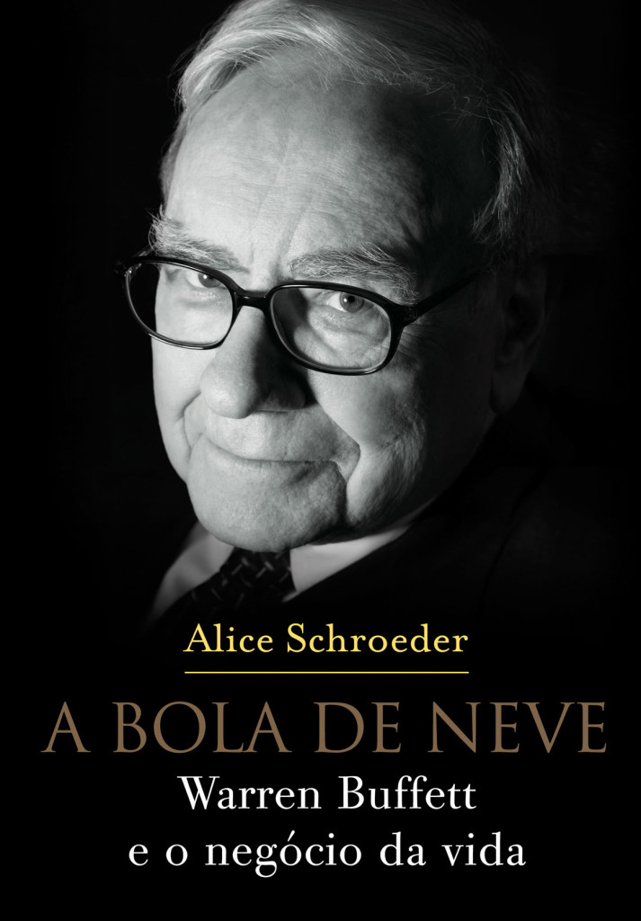 A Bola De Neve - Warren Buffett e o Negócio Da Vida